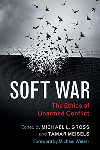 9781107584785: Soft War: The Ethics of Unarmed Conflict