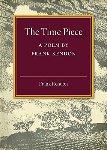 Stock image for The Time Piece: A Poem by Frank Kendon for sale by Lucky's Textbooks