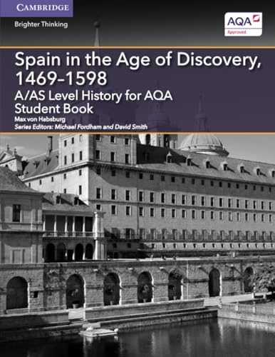 Stock image for A/AS Level History for AQA Spain in the Age of Discovery, 1469-1598 Student Book for sale by THE SAINT BOOKSTORE