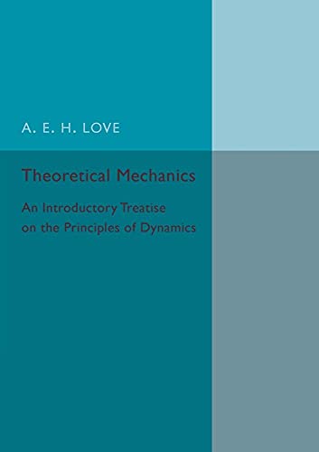 Imagen de archivo de Theoretical Mechanics: An Introductory Treatise on the Principles of Dynamics a la venta por Revaluation Books