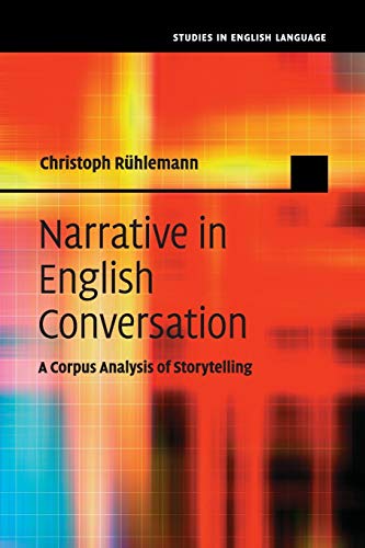 Imagen de archivo de Narrative in English Conversation: A Corpus Analysis of Storytelling (Studies in English Language) a la venta por Lucky's Textbooks