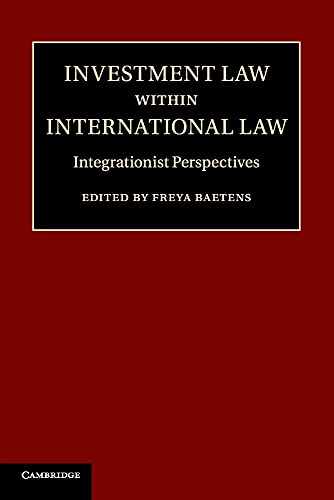 9781107595897: Investment Law within International Law: Integrationist Perspectives