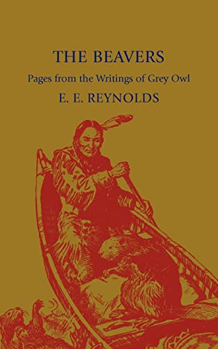 Stock image for The Beavers: Pages from the Writings of Grey Owl for sale by Chiron Media