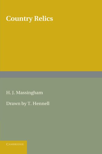 Country Relics: An Account of Some Old Tools and Properties Once Belonging to English Craftsmen and Husbandmen Saved from Destruction and Now Described with their Users and their Stories (9781107600706) by Massingham, H. J.