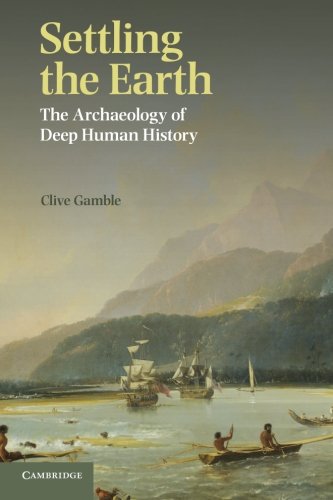 Stock image for Settling the Earth: The Archaeology of Deep Human History for sale by HPB-Red
