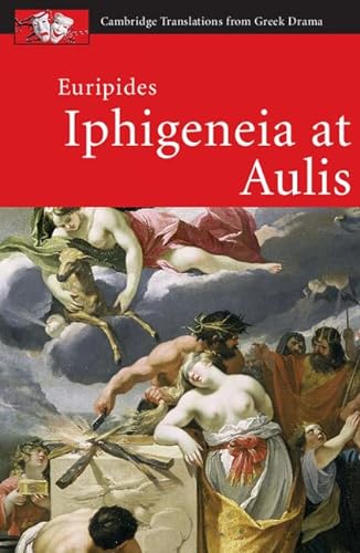 Beispielbild fr Euripides: Iphigeneia at Aulis (Cambridge Translations from Greek Drama) zum Verkauf von GF Books, Inc.