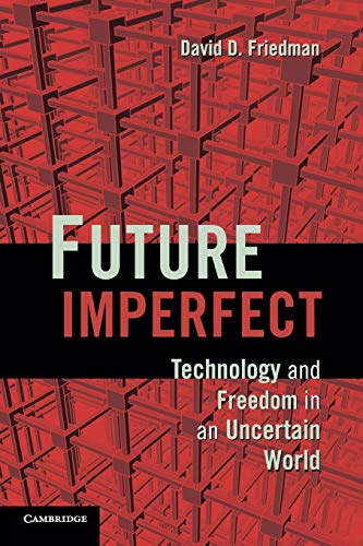 Beispielbild fr Future Imperfect: Technology and Freedom in an Uncertain World zum Verkauf von WorldofBooks