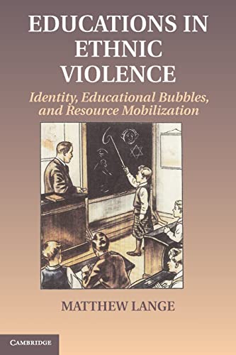 Stock image for Educations in Ethnic Violence: Identity, Educational Bubbles, and Resource Mobilization for sale by A Team Books