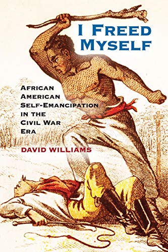 9781107602496: I Freed Myself: African American Self-Emancipation in the Civil War Era