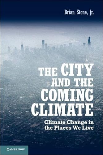 Imagen de archivo de The City and the Coming Climate : Climate Change in the Places We Live a la venta por Better World Books