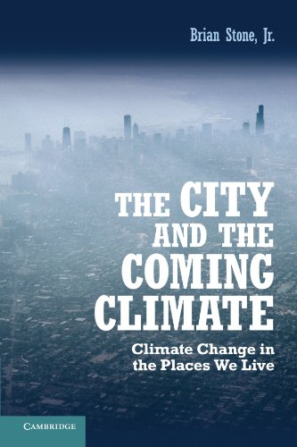 Stock image for The City and the Coming Climate : Climate Change in the Places We Live for sale by Better World Books