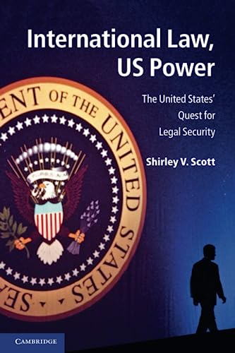 Stock image for International Law, US Power: The United States' Quest for Legal Security for sale by AwesomeBooks