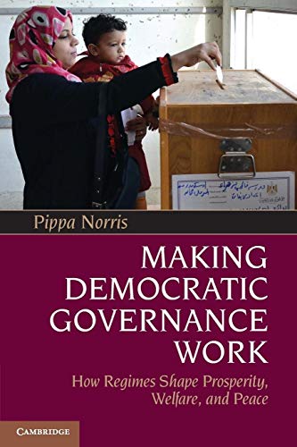 Imagen de archivo de Making Democratic Governance Work: How Regimes Shape Prosperity, Welfare, and Peace a la venta por BooksRun