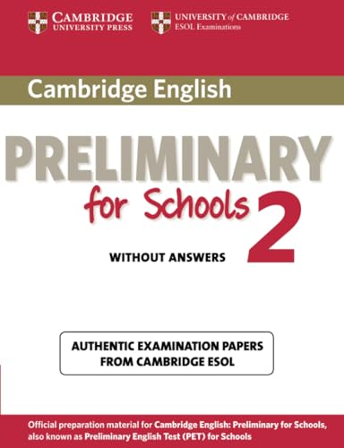 Imagen de archivo de Cambridge English Preliminary for Schools 2 Student's Book without Answers: Authentic Examination Papers from Cambridge ESOL (Pet Practice Tests) a la venta por medimops