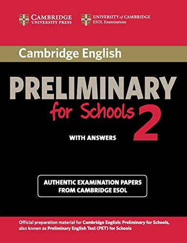 Beispielbild fr Cambridge English Preliminary for Schools 2 Student's Book with Answers: Authentic Examination Papers from Cambridge ESOL (PET Practice Tests) zum Verkauf von WorldofBooks