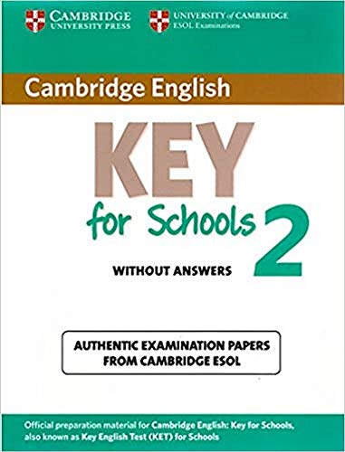 Beispielbild fr Cambridge English Key for Schools 2 Student's Book without Answers: Authentic Examination Papers from Cambridge ESOL (KET Practice Tests) zum Verkauf von AwesomeBooks
