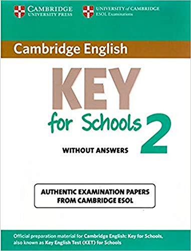 Imagen de archivo de Cambridge English Key for Schools 2 Student's Book without Answers: Authentic Examination Papers from Cambridge ESOL (KET Practice Tests) a la venta por AwesomeBooks