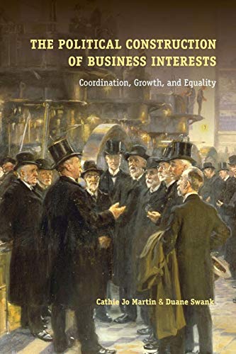 Imagen de archivo de The Political Construction of Business Interests by Martin, Cathie Jo PB 2012 a la venta por Miki Store