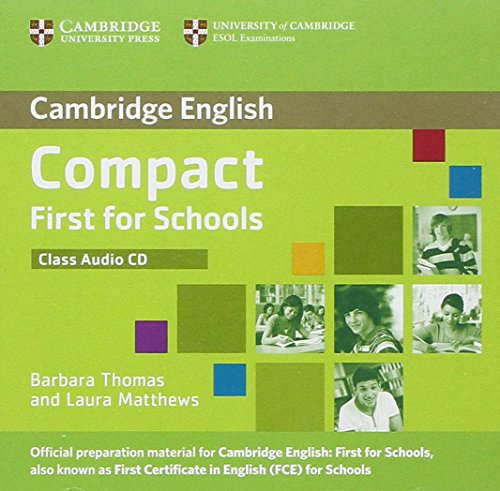 Compact First for Schools Class Audio CD (9781107603998) by Thomas, Barbara; Matthews, Laura