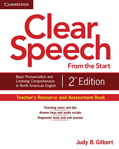 Clear Speech from the Start Teacher\\ s Resource and Assessment Book: Basic Pronunciation and Listening Comprehension in North American Englis - Gilbert, Judy B.