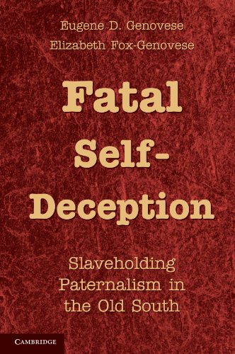 9781107605022: Fatal Self-Deception: Slaveholding Paternalism in the Old South