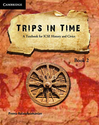 9781107606500: Trips in Time: A Textbook for Icse History and Civics Book 2