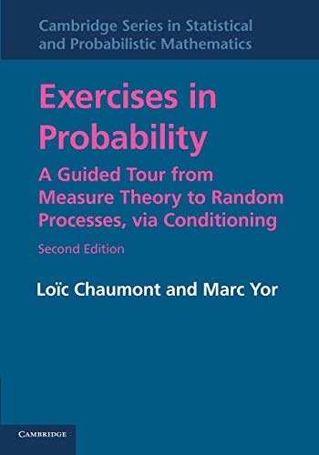 

Exercises in Probability : A Guided Tour from Measure Theory to Random Processes, Via Conditioning