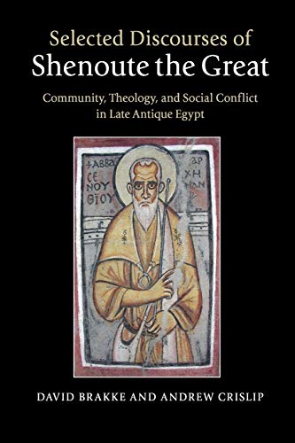 9781107606678: Selected Discourses of Shenoute the Great: Community, Theology, and Social Conflict in Late Antique Egypt