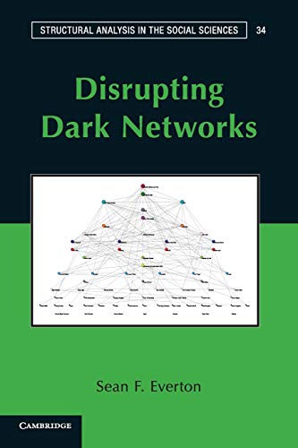 Beispielbild fr Disrupting Dark Networks (Structural Analysis in the Social Sciences, Series Number 34) zum Verkauf von Wonder Book