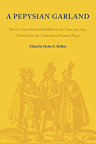 Stock image for A Pepysian Garland: Black-Letter Broadside Ballads of the Years 1595-1639 Chiefly from the Collection of Samuel Pepys for sale by THE SAINT BOOKSTORE