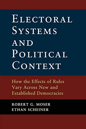 Stock image for Electoral Systems and Political Context: How the Effects of Rules Vary Across New and Established Democracies for sale by HPB-Red