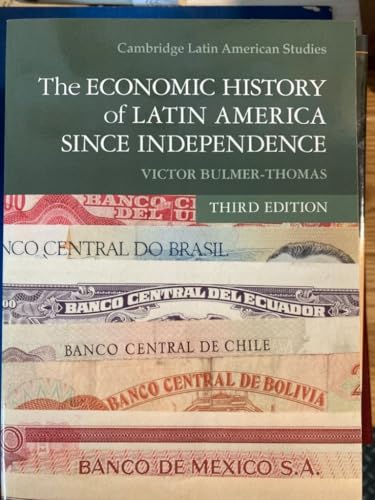 Beispielbild fr The Economic History of Latin America since Independence (Cambridge Latin American Studies, Series Number 98) zum Verkauf von Textbooks_Source