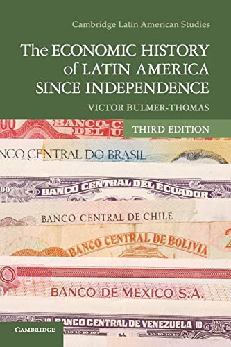 9781107608559: The Economic History of Latin America since Independence: 98 (Cambridge Latin American Studies, Series Number 98)