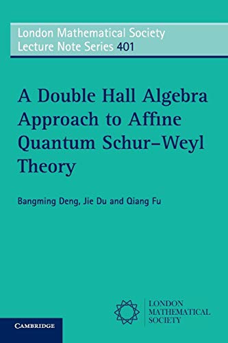 9781107608603: A Double Hall Algebra Approach to Affine Quantum Schur-Weyl Theory Paperback: 401 (London Mathematical Society Lecture Note Series, Series Number 401)