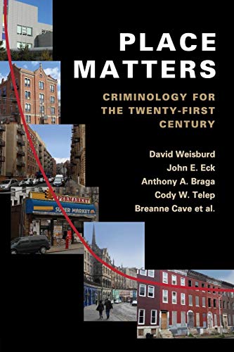 Beispielbild fr Place Matters: Criminology for the Twenty-First Century zum Verkauf von BooksRun