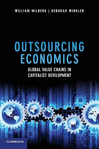 Outsourcing Economics: Global Value Chains in Capitalist Development (9781107609624) by William Milberg; Deborah Winkler