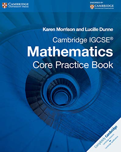 Cambridge IGCSE Core Mathematics Practice Book (Cambridge International IGCSE) (9781107609884) by Morrison, Karen; Dunne, Lucille