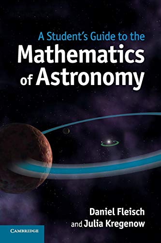 9781107610217: A Student's Guide to the Mathematics of Astronomy (Student's Guides)