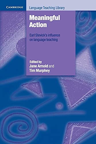 Stock image for Meaningful Action: Earl Stevick's Influence On Language Teaching (Cambridge Language Teaching Library) for sale by WorldofBooks