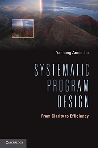 Imagen de archivo de Systematic Program Design : From Clarity to Efficiency a la venta por Better World Books: West