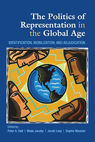 Beispielbild fr The Politics of Representation in the Global Age: Identification, Mobilization, and Adjudication zum Verkauf von More Than Words