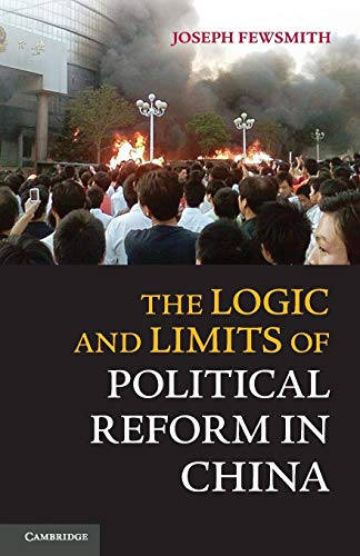 9781107612549: The Logic and Limits of Political Reform in China