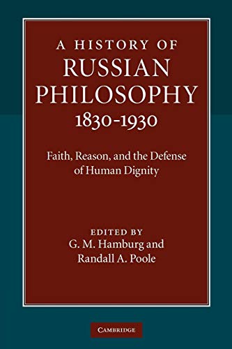 9781107612785: A History of Russian Philosophy 1830-1930: Faith, Reason, And The Defense Of Human Dignity