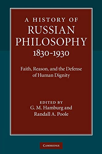 Stock image for A History of Russian Philosophy, 1830-1930 : Faith, Reason, and the Defense of Human Dignity for sale by Better World Books