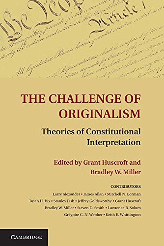 Beispielbild fr The Challenge of Originalism: Theories of Constitutional Interpretation zum Verkauf von Lucky's Textbooks