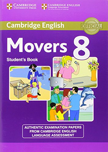 Stock image for Cambridge English Young Learners 8 Movers Student's Book: Authentic Examination Papers from Cambridge English Language Assessment for sale by AMM Books