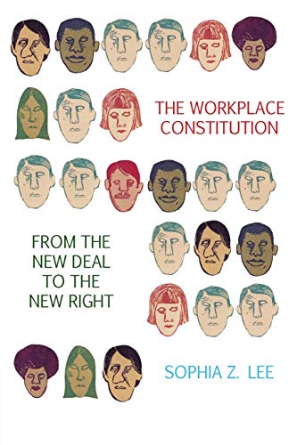 Imagen de archivo de The Workplace Constitution from the New Deal to the New Right a la venta por ThriftBooks-Atlanta