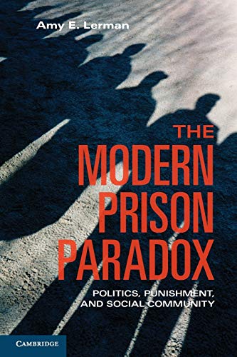 Beispielbild fr The Modern Prison Paradox: Politics, Punishment, and Social Community (Cambridge Reading) zum Verkauf von Solr Books