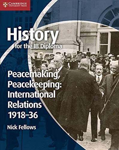 Stock image for History for the Ib Diploma. Paper 1. Peacemaking, Peacekeeping and International Relations. 1918-1936 for sale by TextbookRush