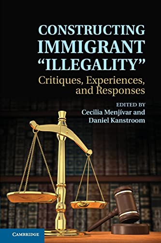 Beispielbild fr Constructing Immigrant 'Illegality': Critiques, Experiences, and Responses zum Verkauf von BooksRun
